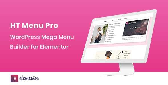HT Menu Pro v1.0.0 – WordPress Mega Menu Builder for Elementor