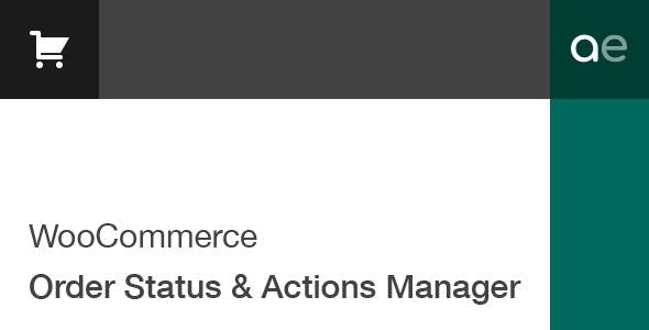 WooCommerce Order Status & Actions Manager v2.4.7