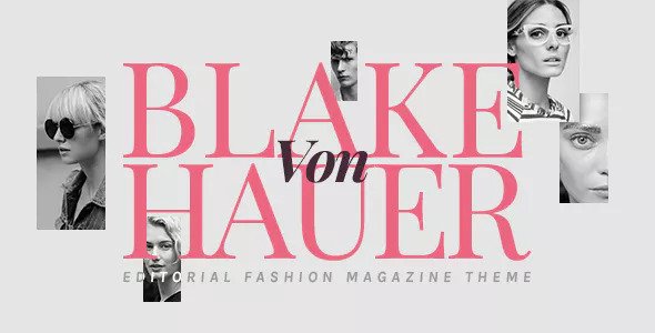 Blake von Hauer v5.0 – Editorial Fashion Magazine Theme
