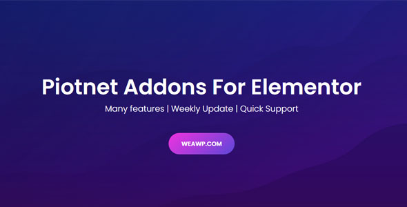 Piotnet Addons Pro For Elementor v6.4.8 NULLED